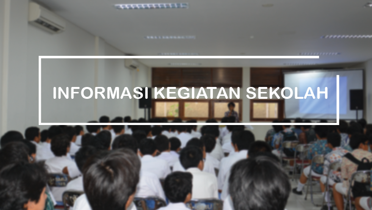 INFORMASI KEGIATAN SEKOLAH BULAN MEI S/D JULI 2017